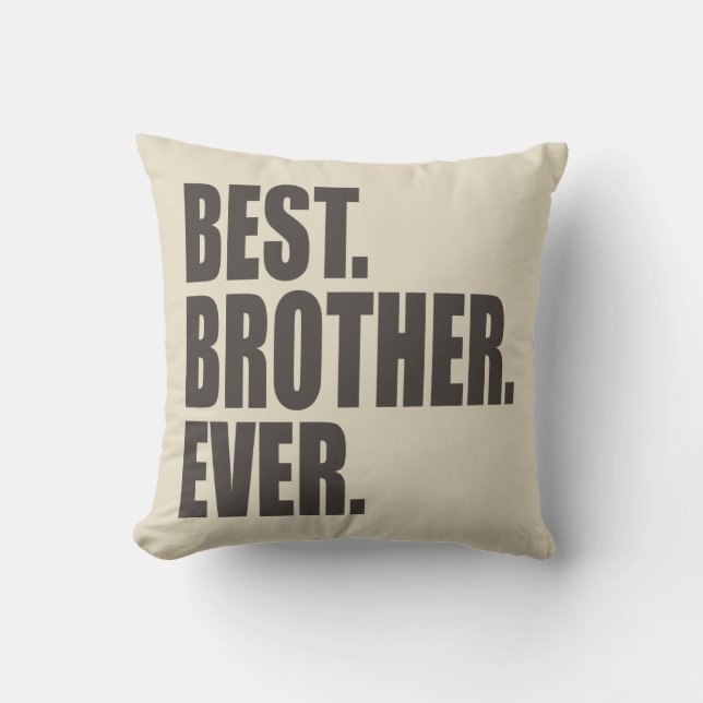 Best. Brother. Ever. Throw Pillow (Front)