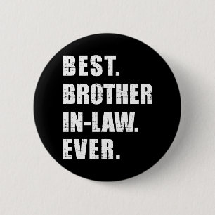 Best brother-in-law ever 2 inch round button