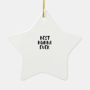 Best bubba ever ceramic ornament
