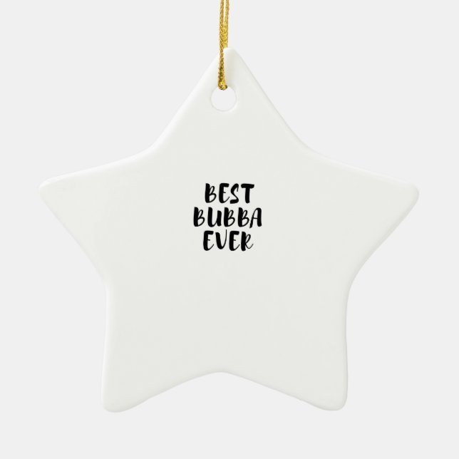 Best bubba ever ceramic ornament (Front)