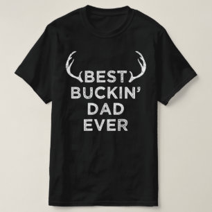 best buckin' dad ever father's day gift T-Shirt