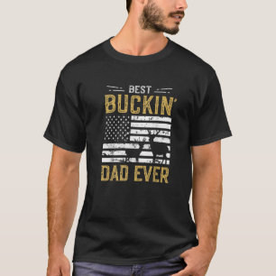 Best Buckin Dad Ever Funny Gift Deer Hunter Cool H T-Shirt