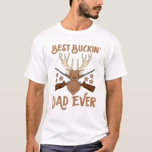 Best Buckin Dad Ever Hunter Daddy Animal Deer Hunt T-Shirt