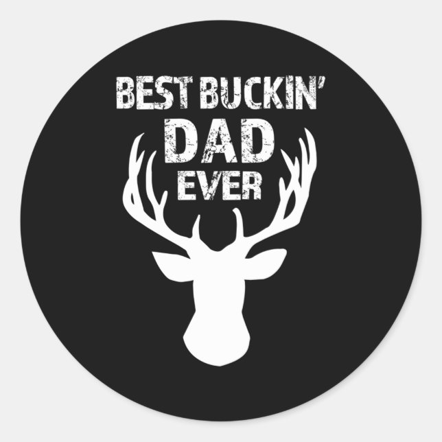 Best Buckin' Dad Ever 'S Classic Round Sticker (Front)
