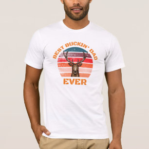 Best Buckin' Dad Ever T-Shirt