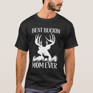 Best Buckin Mom Ever Cool Deer Buck Lover Mother'S T-Shirt