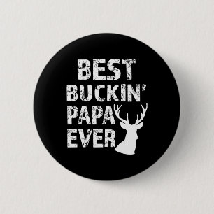 Best Buckin' Papa Ever Fun deer hunting 2 Inch Round Button