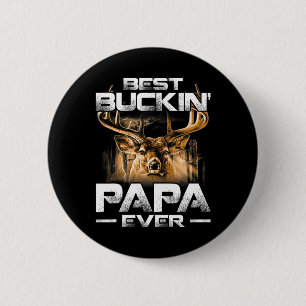 Best Buckin' Papa Ever Shirt Deer Hunting Bucking 2 Inch Round Button
