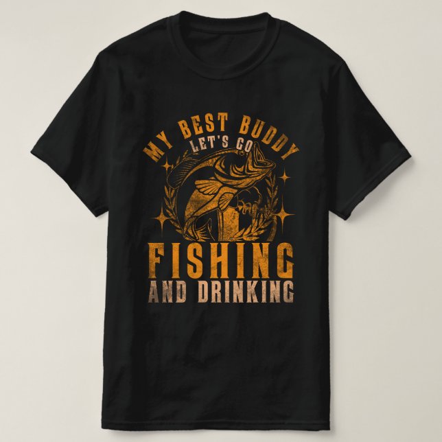 Best Buddy Fishing & Drinking Adventure T-Shirt (Design Front)