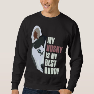 Best Buddy Husky Sweatshirt