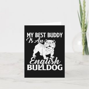 Best Buddy Is An English Bulldog - Dog Lover Card