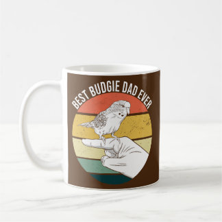 Best Budgie Dad Ever Parakeet Parrot Bird For Pet Coffee Mug