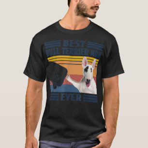 Best Bull Terrier Mom Ever  Vintage Mother Day  T-Shirt