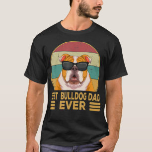 Best Bulldog Dad Ever Funny English Bulldog Dog Gi T-Shirt