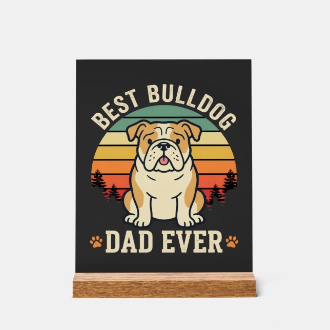 Best Bulldog Dad Ever Retro Vector Acrylic Sign (Front)