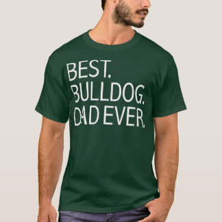 Best Bulldog Papa Jamais Funny Tshirt Chien Papa C
