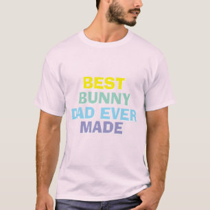 Best Bunny Dad Ever Made T-shirt