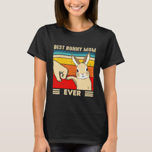Best Bunny Mom Ever Rabbit Easter Day T-Shirt