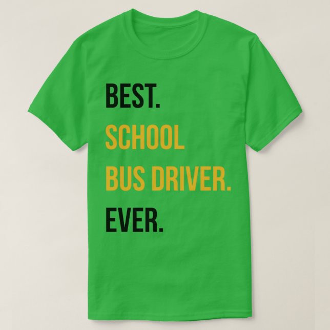 Best Bus Driver Ever Funny School Faculty 2 T-Shirt (Design Front)