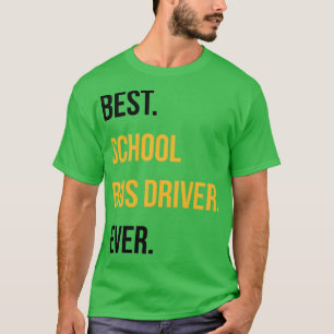 Best Bus Driver Ever Funny School Faculty 2 T-Shirt