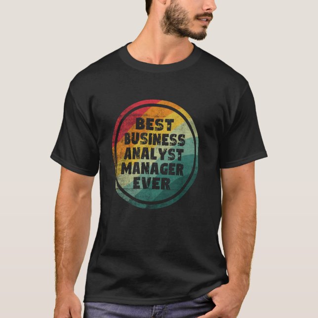 Best Business Analyst Manager Ever T-Shirt (Front)