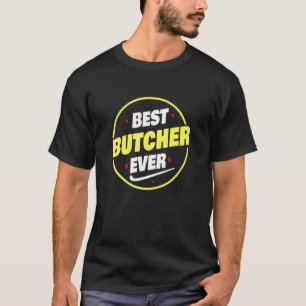 Best Butcher Ever Saying   Butcher T-Shirt