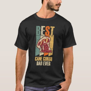 Best Cane Corso Dad Ever Italian Mastiff Dog T-Shirt