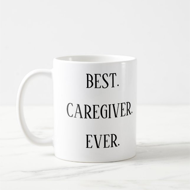 Best Caregiver Ever – Caregiver Appreciation Day Coffee Mug (Left)