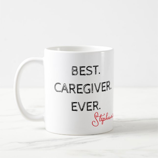 Best Caregiver Ever – Caregiver Appreciation Day Coffee Mug (Left)