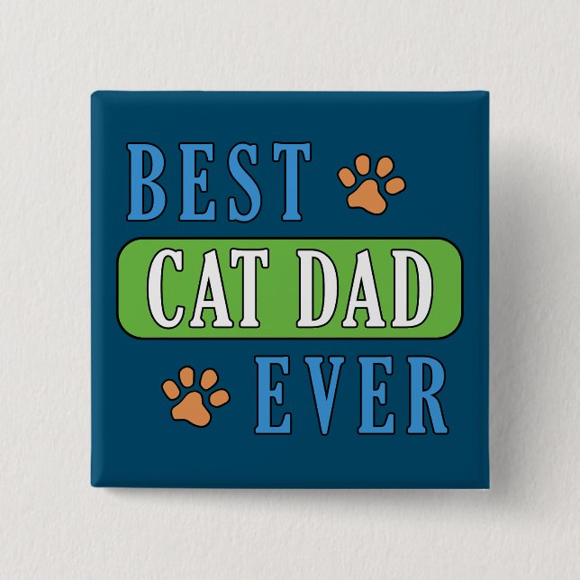 Best Cat Dad Ever      2 Inch Square Button (Front)