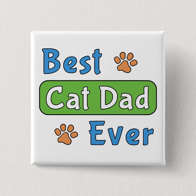 Best Cat Dad Ever 2 Inch Square Button (Front)