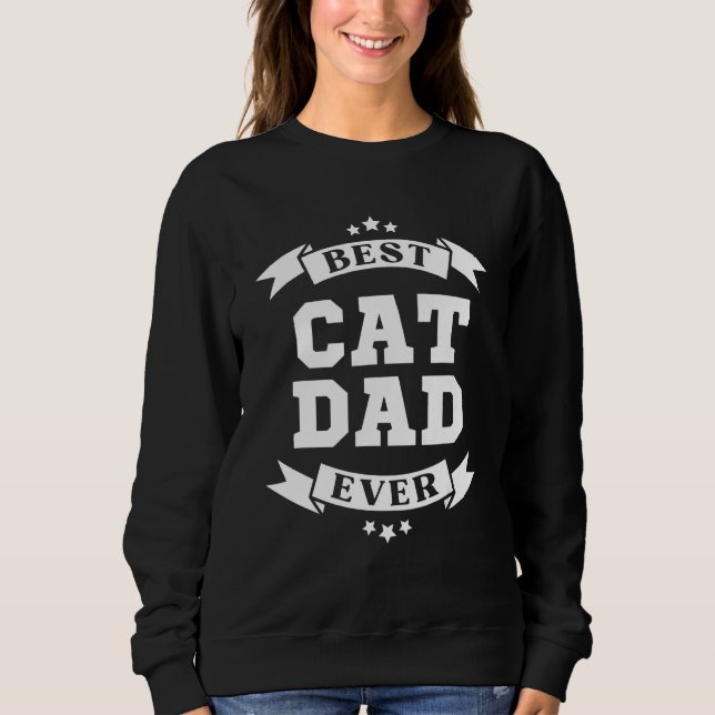 Best Cat Dad Ever 2 Sweatshirt (Front)