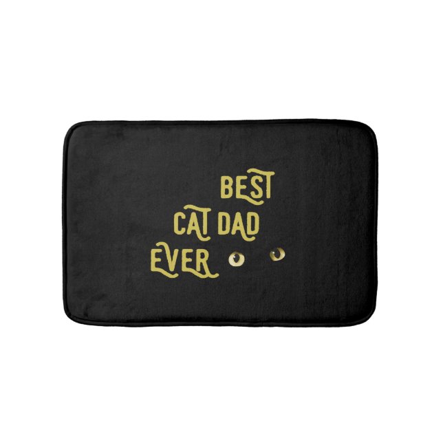 Best Cat Dad Ever   Bath Mat (Front)