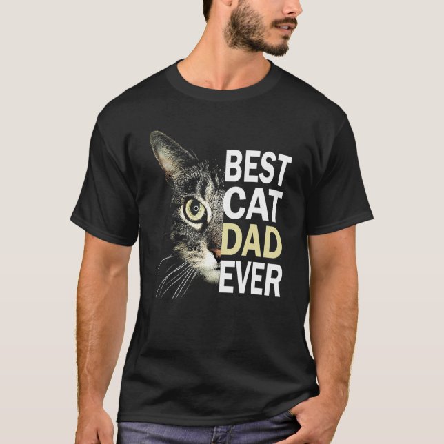 Best Cat Dad Ever   Cat  Cat Dad Fathers T-Shirt (Front)