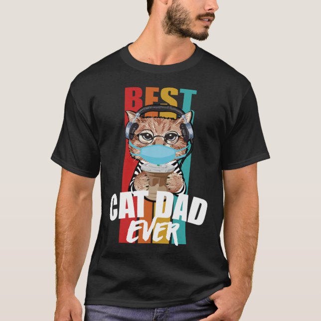 Best Cat Dad Ever  Cat Daddy Father s Day Outfit 2 T-Shirt (Front)