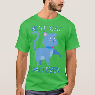 best cat dad ever cat daddy gift T-Shirt