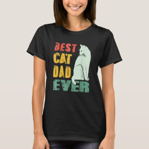 Best Cat Dad Ever  Cat   Father's Day 3 T-Shirt