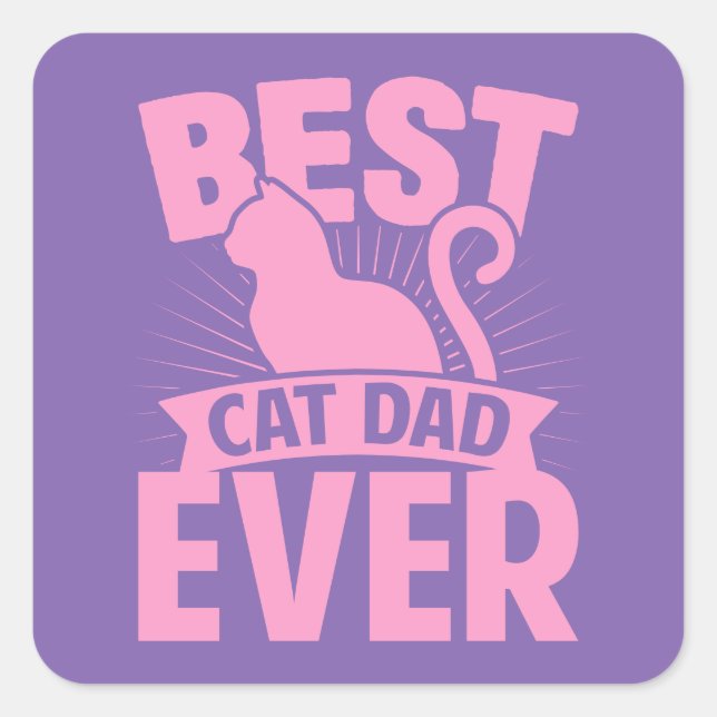 Best Cat Dad Ever - Cat Silhouette Square Sticker (Front)