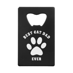 Best Cat Dad Ever Custom Text Personalized Credit Card Bottle Opener