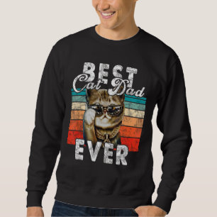 Best Cat Dad Ever Daddy Father's Day Father Saying Sweatshirt