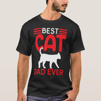 Best Cat Dad Ever Fathers Day   Cat Fathers Day 20 T-Shirt