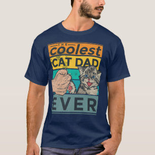 Best Cat Dad Ever Funny Cat Daddy Fathers Day Gift T-Shirt