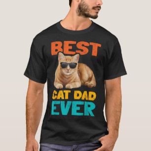 Best Cat Dad Ever Funny Cat Owner Tabby Birthday F T-Shirt