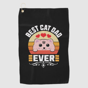 Best Cat Dad Ever              Golf Towel