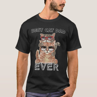 Best Cat Dad Ever Sunglasses Daddy Son Daughter Fa T-Shirt