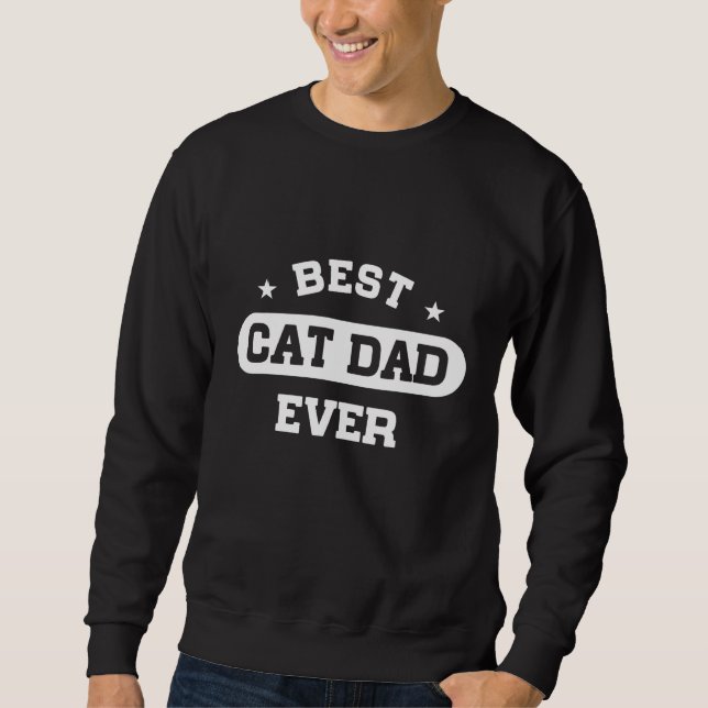 Best Cat Dad Ever Sweatshirt (Front)