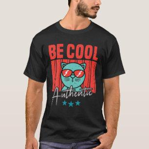 Best Cat Dad Mom Ever, Be Cool Authentic, Funny Ca T-Shirt