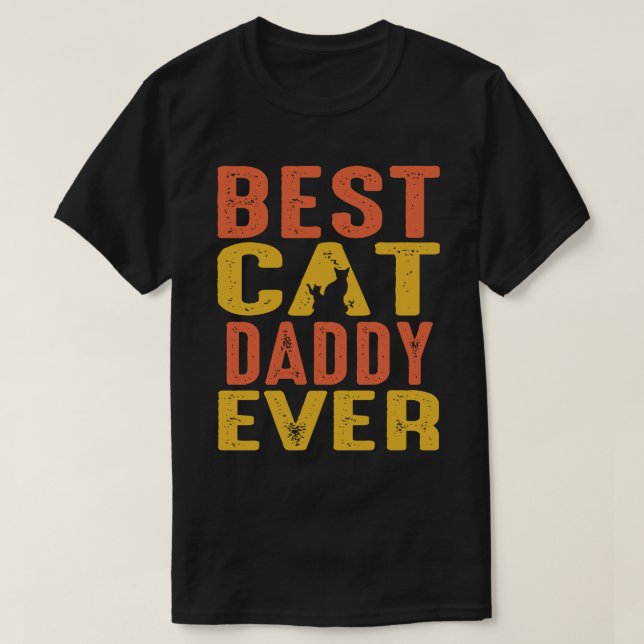 Best Cat DADDY Ever Retro Vintage T-Shirt (Design Front)