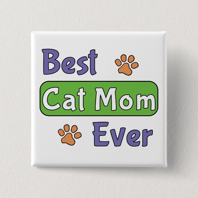 Best Cat Mom Ever 2 Inch Square Button (Front)