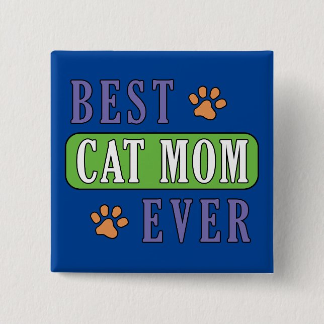 Best Cat Mom Ever     2 Inch Square Button (Front)